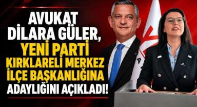 Avukat Dilara Güler, Yeni Parti Kırklareli Merkez İlçe Başkanlığına Adaylığını Açıkladı