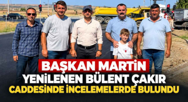 Başkan Martin Yenilenen Bülent Çakır Caddesinde İncelemelerde Bulundu