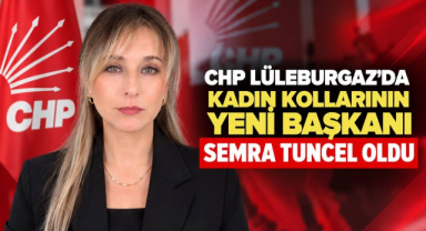 CHP Lüleburgaz’da Kadın Kollarının Yeni Başkanı Semra Tuncel Oldu