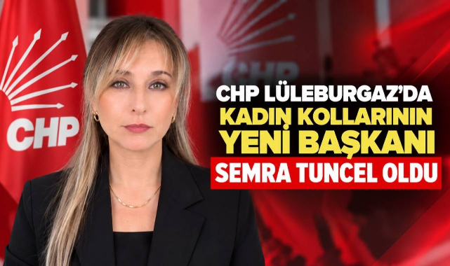 CHP Lüleburgaz’da Kadın Kollarının Yeni Başkanı Semra Tuncel Oldu
