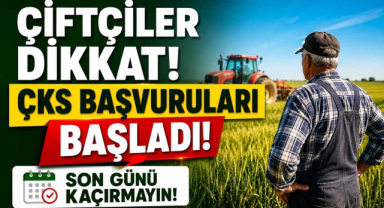 Çiftçiler Dikkat! ÇKS Başvuruları Başladı! Son Günü Kaçırmayın!