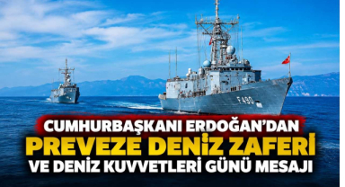 Cumhurbaşkanı Erdoğan’dan Preveze Deniz Zaferi ve Deniz Kuvvetleri Günü mesajı