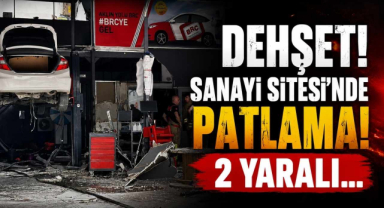 Dehşet! Sanayi Sitesi’nde Patlama! 2 Yaralı…