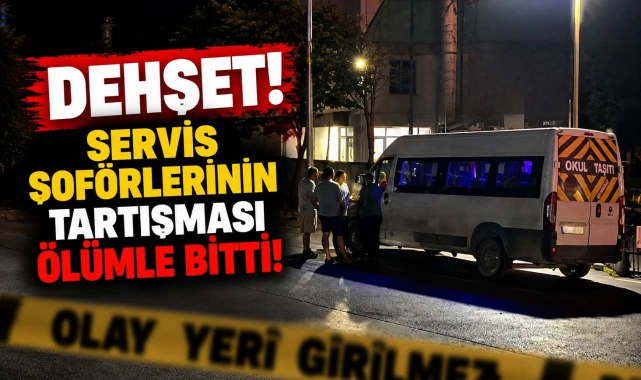 Dehşet! Servis Şoförlerinin Tartışması Ölümle Bitti!