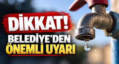 Dikkat! Belediye’den Önemli Uyarı