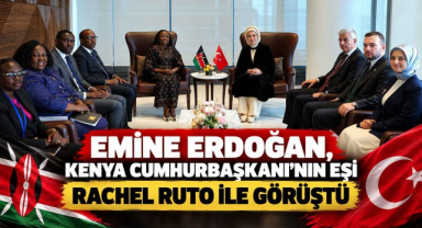 Emine Erdoğan, Kenya Cumhurbaşkanı'nın eşi Rachel Ruto ile görüştü
