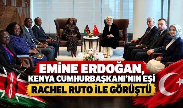 Emine Erdoğan, Kenya Cumhurbaşkanı'nın eşi Rachel Ruto ile görüştü