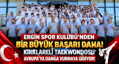 Ergin Spor Kulübü’nden Bir Büyük Başarı Daha! Kırklareli Taekwondosu Avrupa’ya Damga Vurmaya Gidiyor!