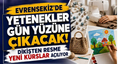 Evrensekiz’de Yetenekler Gün Yüzüne Çıkacak: Dikişten Resme Yeni Kurslar Açılıyor