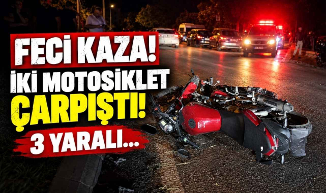 Feci Kaza! İki Motosiklet Çarpıştı! 3 Yaralı…