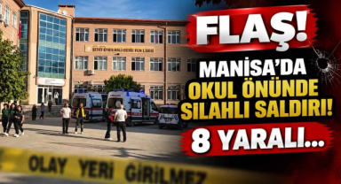 Flaş! Manisa’da Okul Önünde Silahlı Saldırı! 8 Yaralı…