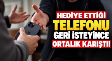 Hediye Ettiği Telefonu Geri İsteyince Ortalık Karıştı!