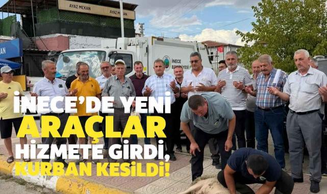 İnece'de Yeni Araçlar Hizmete Girdi, Kurban Kesildi