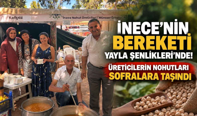 İnece’nin Bereketi Yayla Şenlikleri’nde! Üreticilerin Nohutları Sofralara Taşındı