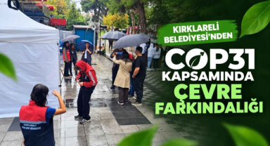Kırklareli Belediyesi'nden COP31 Kapsamında Çevre Farkındalığı 