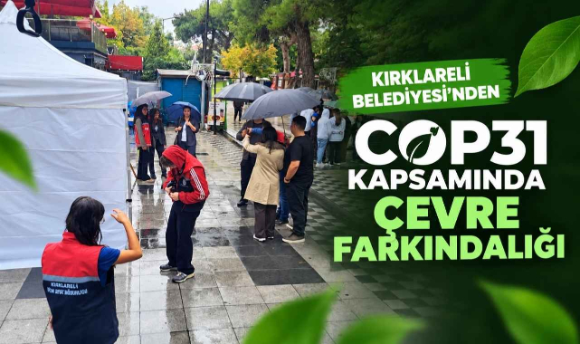 Kırklareli Belediyesi'nden COP31 Kapsamında Çevre Farkındalığı