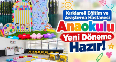 Kırklareli Eğitim ve Araştırma Hastanesi Anaokulu Yeni Döneme Hazır!