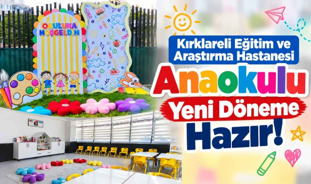 Kırklareli Eğitim ve Araştırma Hastanesi Anaokulu Yeni Döneme Hazır!