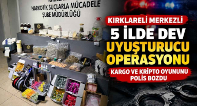 Kırklareli Merkezli 5 İlde Dev Uyuşturucu Operasyonu: Kargo ve Kripto Oyununu Polis Bozdu
