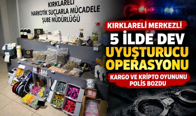 Kırklareli Merkezli 5 İlde Dev Uyuşturucu Operasyonu: Kargo ve Kripto Oyununu Polis Bozdu