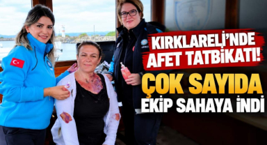 Kırklareli’nde Afet Tatbikatı! Çok Sayıda Ekip Sahaya İndi