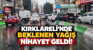 Kırklareli’nde Beklenen Yağış Nihayet Geldi!