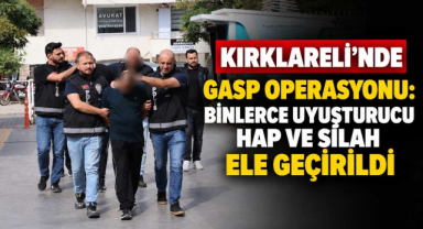 Kırklareli’nde Gasp Operasyonu: Binlerce Uyuşturucu Hap ve Silah Ele Geçirildi