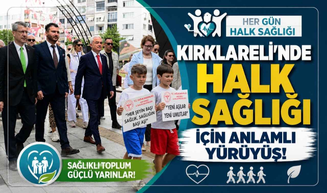 Kırklareli’nde Halk Sağlığı İçin Anlamlı Yürüyüş!