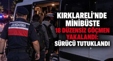 Kırklareli’nde İhbar Üzerine Durdurulan Minibüsten 18 Düzensiz Göçmen Çıktı