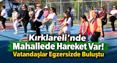 Kırklareli’nde Mahallede Hareket Var! Vatandaşlar Egzersizde Buluştu