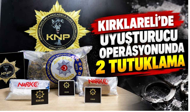 Kırklareli’nde Uyuşturucu Operasyonunda 2 Tutuklama