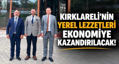 Kırklareli’nin Yerel Lezzetleri Ekonomiye Kazandırılacak!