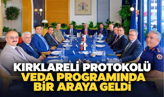 Kırklareli Protokolü Veda Programında Bir Araya Geldi