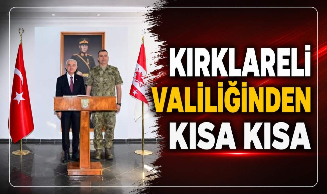 Kırklareli Valiliğinden Kısa Kısa