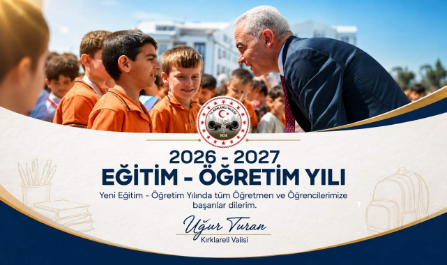 Kırklareli Valisi Uğur Turan’ın 2026–2027 Eğitim Öğretim Yılı Mesajı