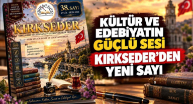 Kültür ve Edebiyatın Güçlü Sesi Güçlü Sesi KIRKSEDER'den Yeni Sayı