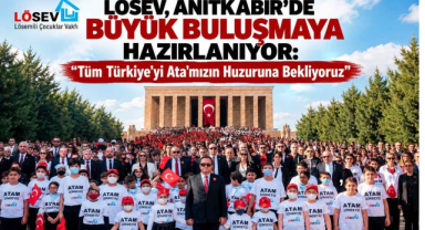 LÖSEV, Anıtkabir’de Büyük Buluşmaya Hazırlanıyor:
