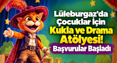 Lüleburgaz'da Çocuklar İçin Kukla ve Drama Atölyesi! Başvurular Başladı