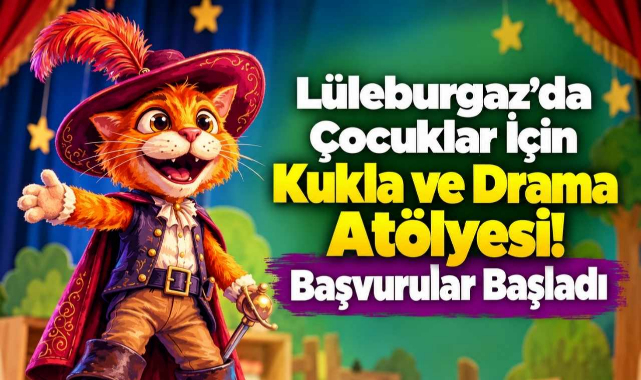 Lüleburgaz'da Çocuklar İçin Kukla ve Drama Atölyesi! Başvurular Başladı