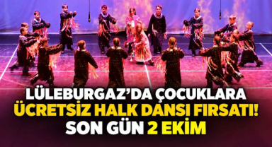 Lüleburgaz’da Çocuklara Ücretsiz Halk Dansları Fırsatı! Son Gün 2 Ekim 