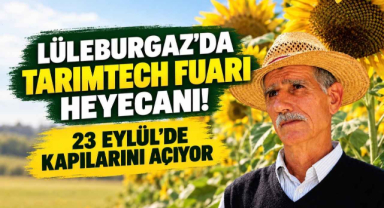 Lüleburgaz’da Tarımtech Fuarı Heyecanı! 23 Eylül’de Kapılarını Açıyor 
