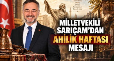 Milletvekili Sarıçam’dan Ahilik Haftası Mesajı