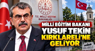 Milli Eğitim Bakanı Yusuf Tekin Kırklareli’ne Geliyor