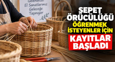 Sepet Örücülüğü Öğrenmek İsteyenler İçin Kayıtlar Başladı