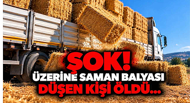 Şok! Üzerine Saman Balyası Düşen Kişi Öldü...