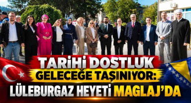 Tarihi Dostluk Geleceğe Taşınıyor: Lüleburgaz Heyeti Maglaj’da