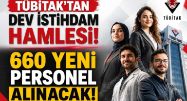 TÜBİTAK’tan Dev İstihdam Hamlesi! 660 Yeni Personel Alınacak!