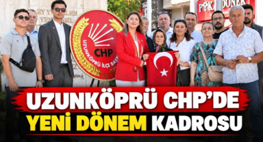 Uzunköprü CHP’de Yeni Dönem Kadrosu