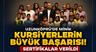 Uzunköprü’de Minik Kursiyerlerin Büyük Başarısı! Sertifikalar Verildi