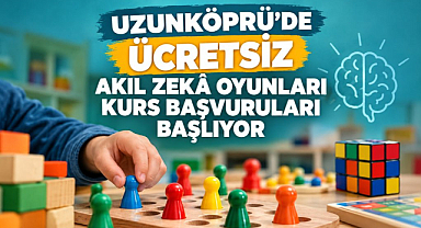 Uzunköprü'de Ücretsiz Akıl Zekâ Oyunları Kurs Başvuruları Başlıyor
